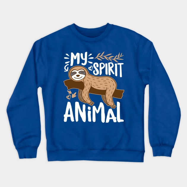 Sloth is My Spirit Animal Crewneck Sweatshirt by DetourShirts